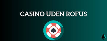 Oplev Fordelene ved Casino Uden Rufus på Reddit